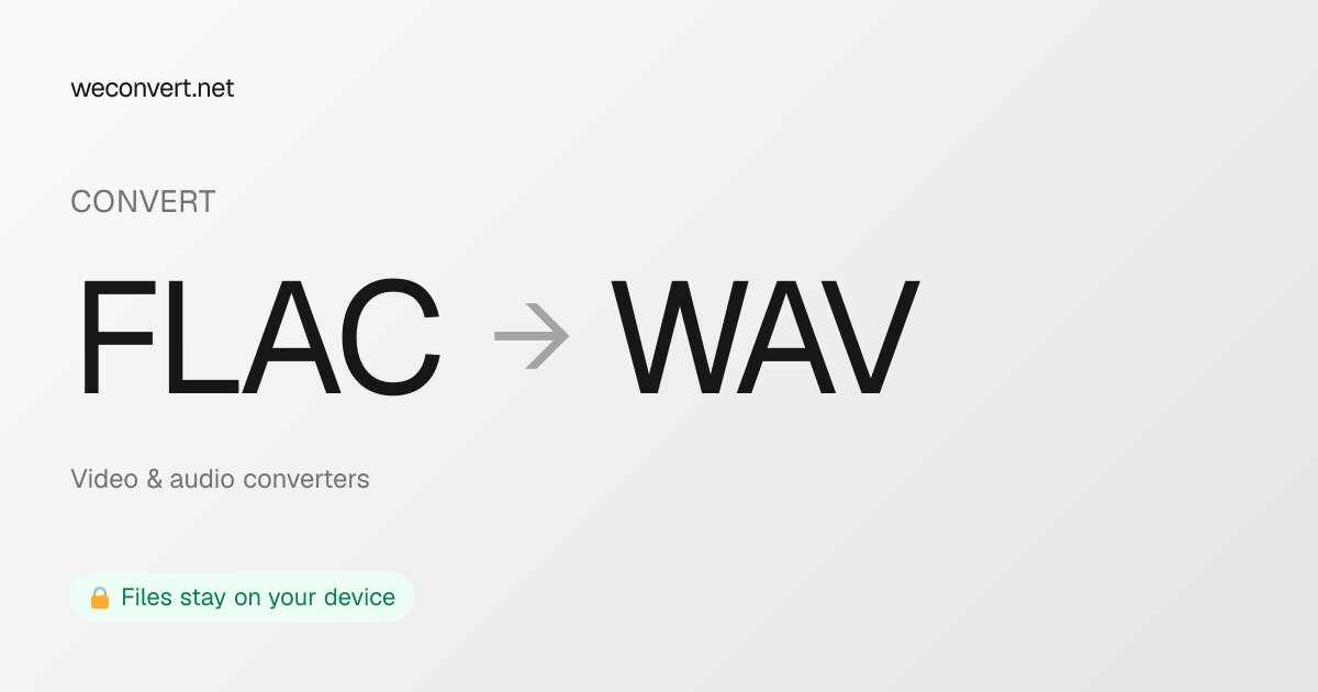 Convert FLAC to WAV on Windows · weconvert.net